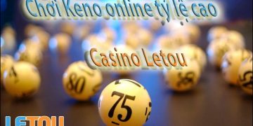 [Bạn Có Biết] Cách chơi Keno tại Letou 58