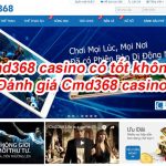 Đánh giá CMD368 casino có tốt không? 7