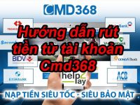 Hướng dẫn rút tiền từ tài khoản CMD368 105