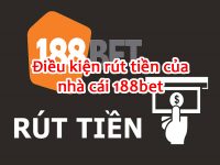 Điều kiện rút tiền 188BET - Điều khoản để rút được tiền tại nhà cái 188BET 107