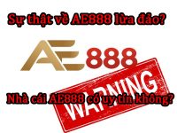 Sự thật về AE888 lừa đảo? Nhà cái AE888 có uy tín không? 125
