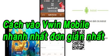 Vwin Mobile - Hướng dẫn cách vào Vwin trên mobile nhanh nhất 88